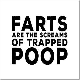 Farts are the Screams of Trapped Poop Posters and Art